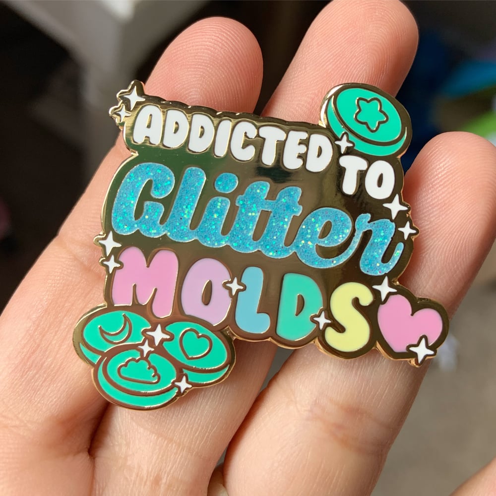 Image of Addicted to glitter molds hard enamel pin