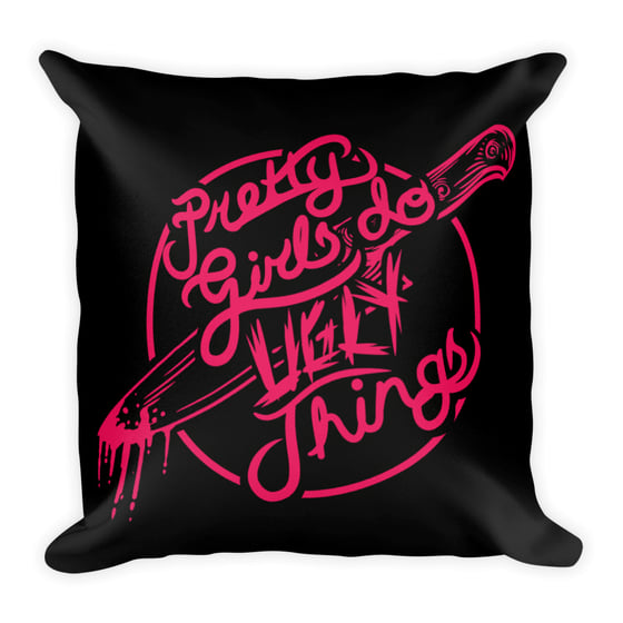 Image of Pretty Girls do Ugly Things Throw Pillow