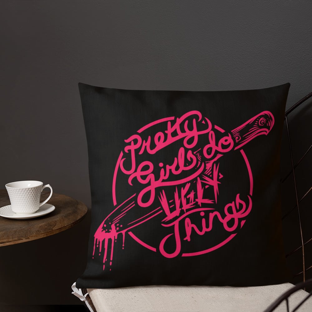 Image of Pretty Girls do Ugly Things Throw Pillow