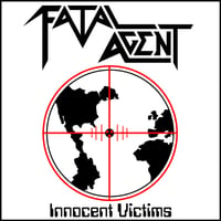 Fatal Agent - "Innocent Victims"