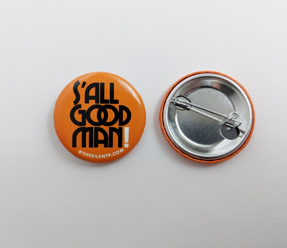 "S'ALL GOOD MAN!" Custom round buttons