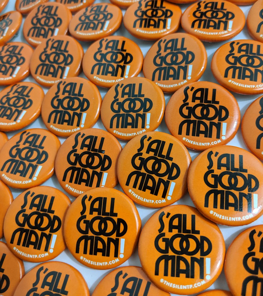 "S'ALL GOOD MAN!" Custom round buttons