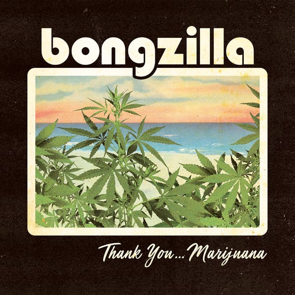 Image of BONGZILLA - Thank You... Marijuana 2xLP