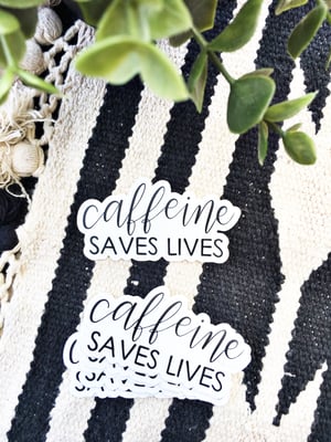 Image of Caffeine Saves Lives (sticker)