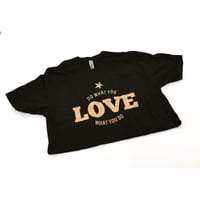 Image 3 of Do what you LOVE what you do t-shirts