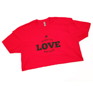 Image of Do what you LOVE what you do t-shirts