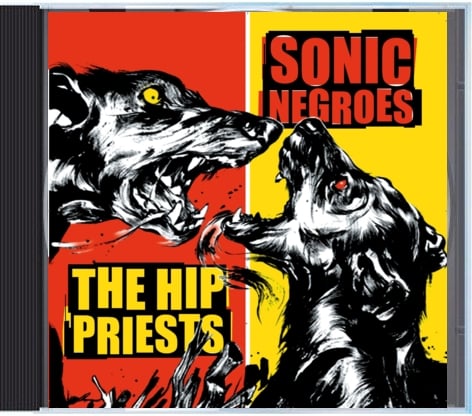 Image of HIP PRIESTS/SONIC NEGROES "Dogfight" split CD