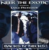 Image of NEEK THE EXOTIC FEATURING LARGE PROFESSOR BACKS N' NECKS CD