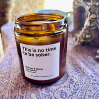 Image 4 of This is no time to be sober.  Soy Candle