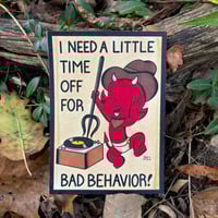 Image of “Bad Behavior” Print