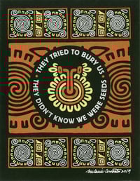 Image 1 of They tried to bury us they didn't know we were seeds (2019)