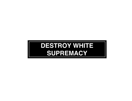 Image of Destroy White Supremacy Sticker/ Bumper Sticker