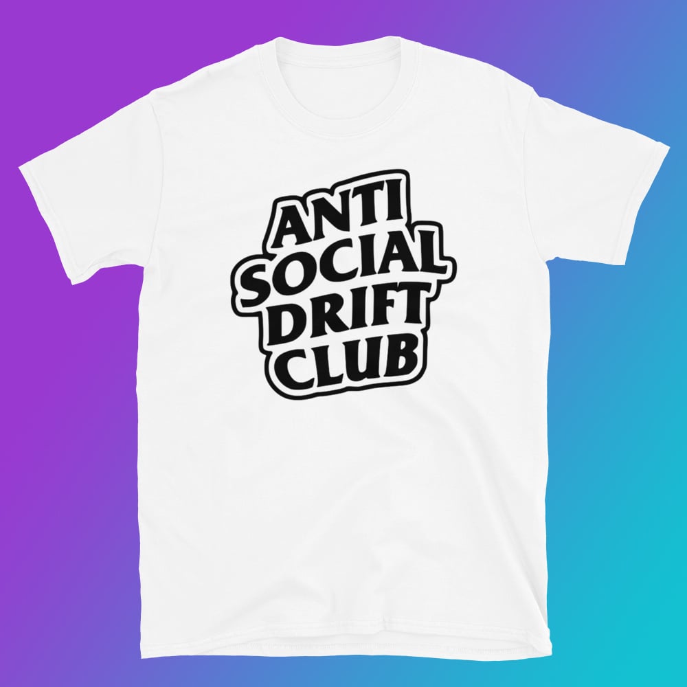 Image of Anti Social Drift Club Tee