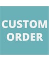 Custom Orders 