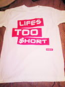 Image of Lifes Too Short