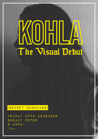 Kohla: The Visual Debut (Secret Showcase) - Live at Sneaky Petes