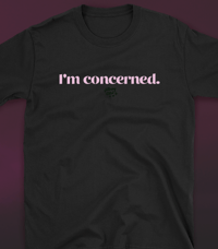 Image 2 of I'm concerned. T-Shirt