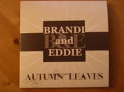 Image of Brandi & Eddie   CD Titled  (Autumn Leaves) 