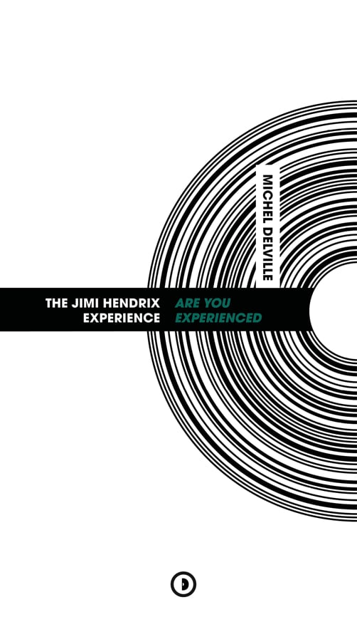 Image of « Jimi Hendrix : Are You Experienced » de Michel Delville
