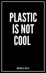 Image of Plastic is not cool