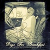 Dogs For Breakfast - Rose Lane Was Tucker's Girlfriend EP