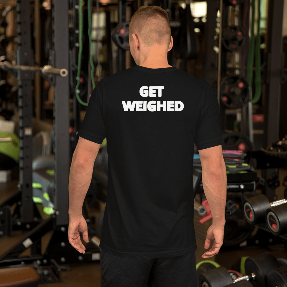 Image of GET WEIGHED T-SHIRT
