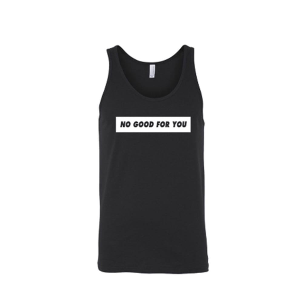 Image of No Good For You Tank Top