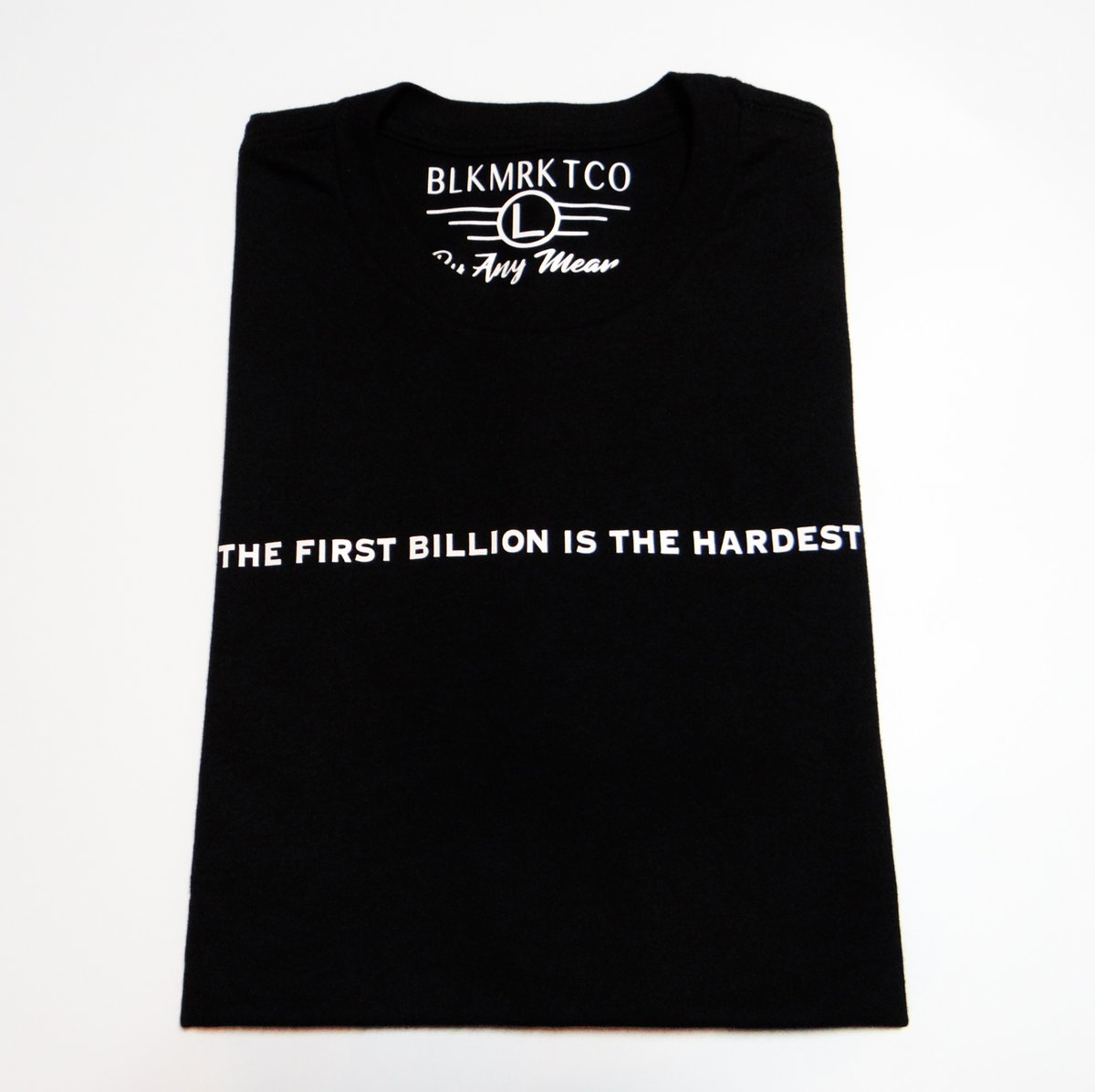 Image of THE FIRST BILLION IS THE HARDEST - SHORT SLEEVE T SHIRT