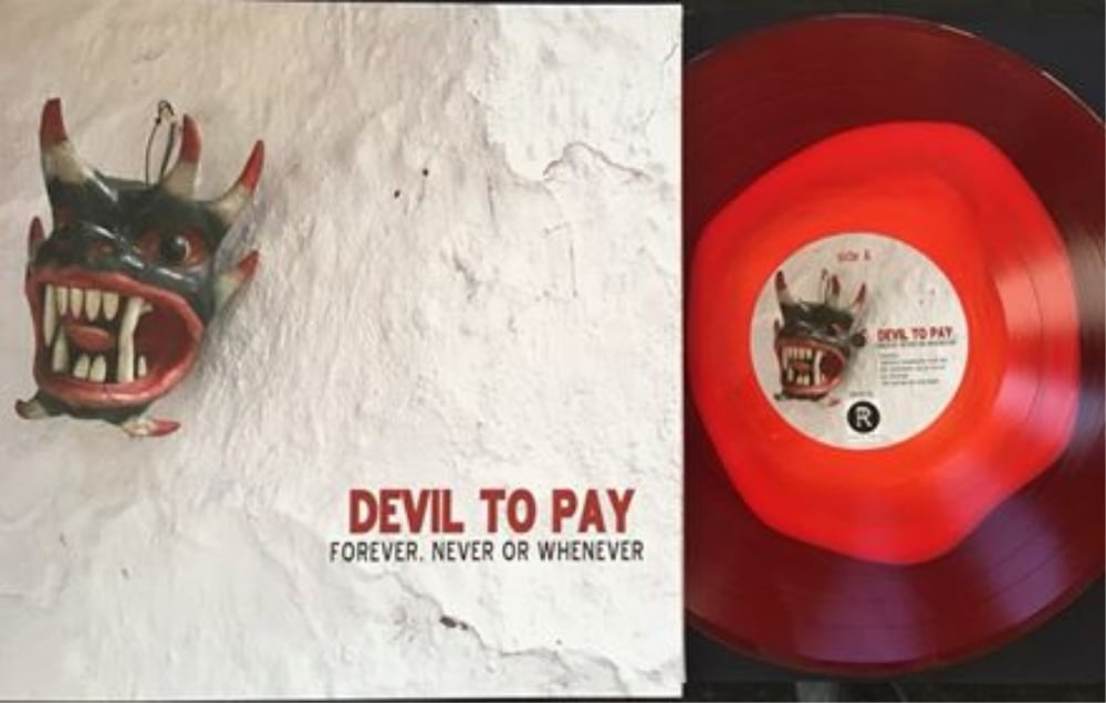 Image of Devil to Pay - Forever, Never or Whenever Vinyl LP