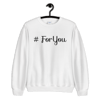 For You Sweatshirt 