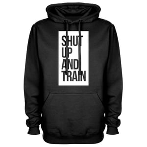 Image of Unisex Shut Up And Train Black Hoodie