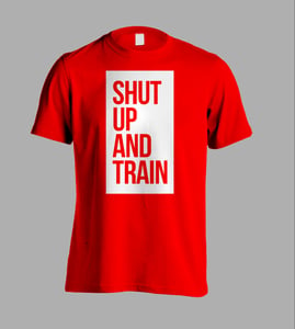 Image of Unisex Shut Up And Train Red T-Shirt