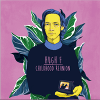 Image 1 of Hugh F - Childhood Reunion - vinyl LP (FYR020)