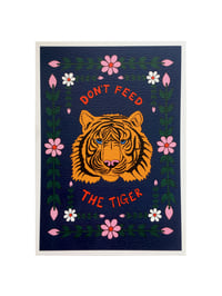 Image 2 of Don't Feed The Tiger A5 Print