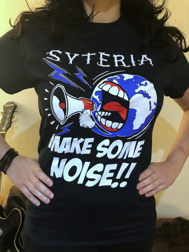 Image of SYTERIA - MAKE SOME NOISE! T-SHIRT