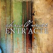 Image of Chris O'Neill - "Entr'acte" EP