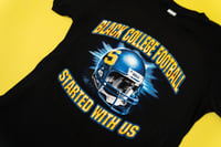 Image 2 of Black College Football Started With Us- T-Shirt
