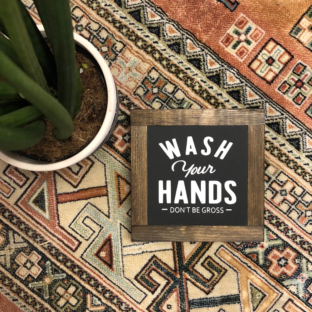 Image of Don’t Be Gross Wash Your Hands
