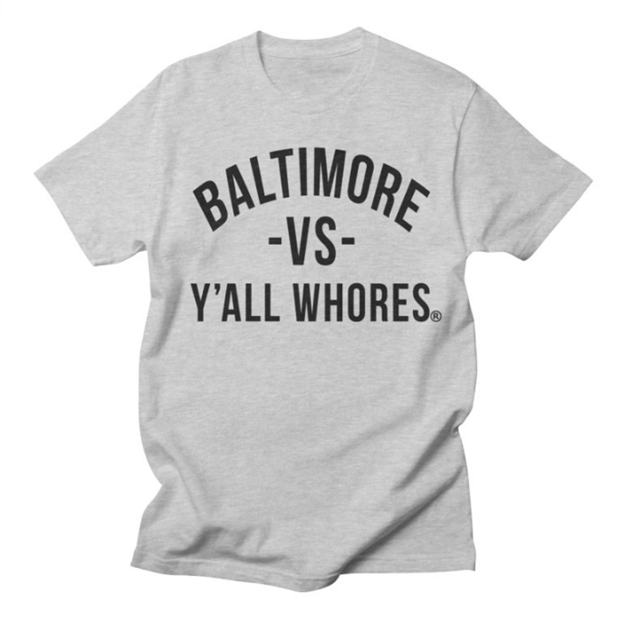 Image of Baltimore Vs Y'all Whores Shirt - Black on Gray