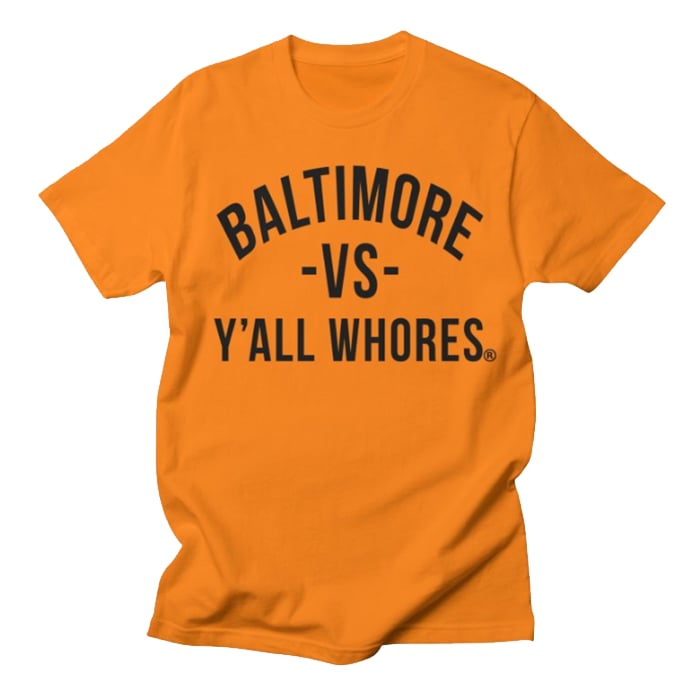 Image of Baltimore Vs Y'all Whores Shirt - Black on Orange