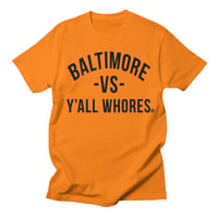 Image 1 of Baltimore Vs Y'all Whores Shirt - Black on Orange