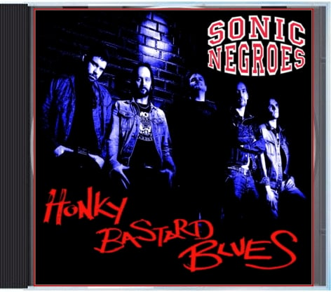 Image of Sonic Negroes "Honky Bastard Blues" CD