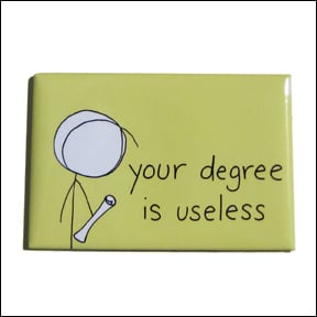 Image of your degree is useless - MAGNET