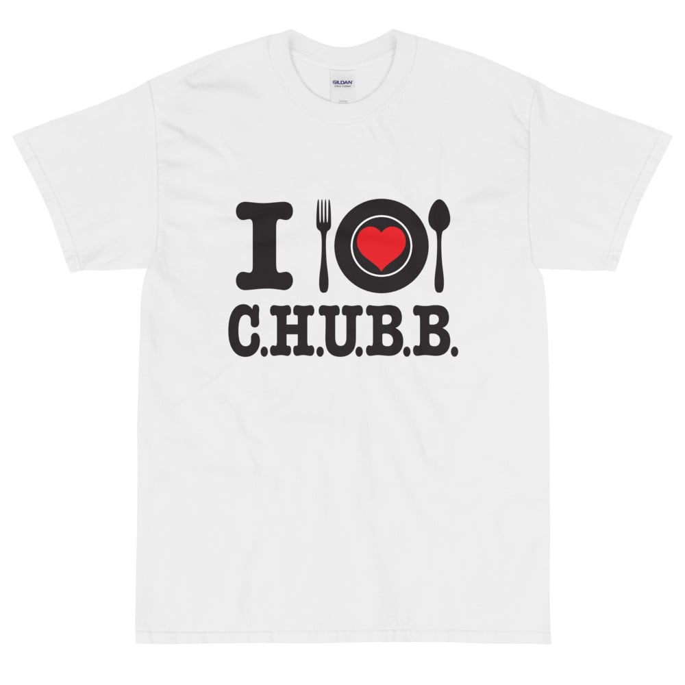 Image of I Love C.H.U.B.B. Apparel - T-Shirt