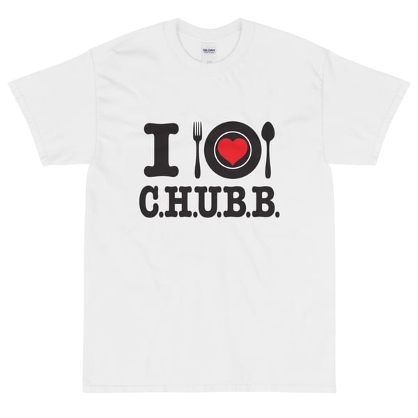 Image of I Love C.H.U.B.B. Apparel - T-Shirt