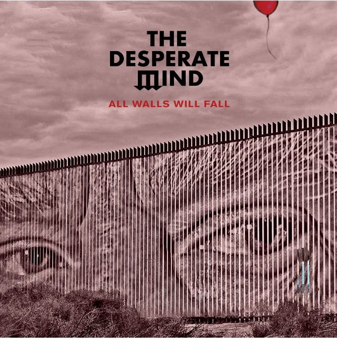 Image of The Desperate Mind - "All Walls Will Fall"