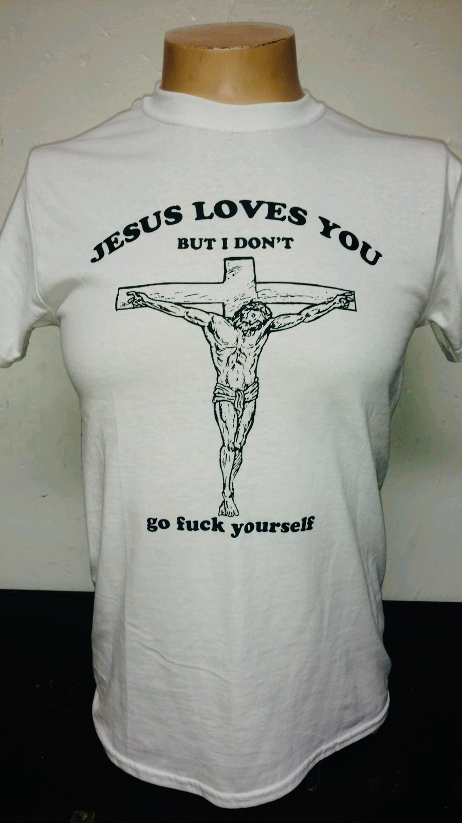 Jesus loves you but I dont go fuck yourself T-Shirt 