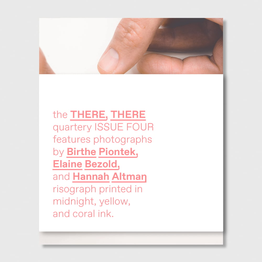 Image of the THERE, THERE quarterly // ISSUE FOUR
