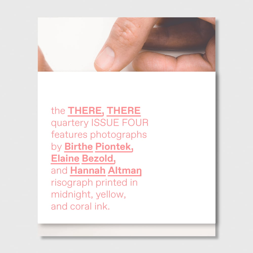 Image of the THERE, THERE quarterly // ISSUE FOUR 