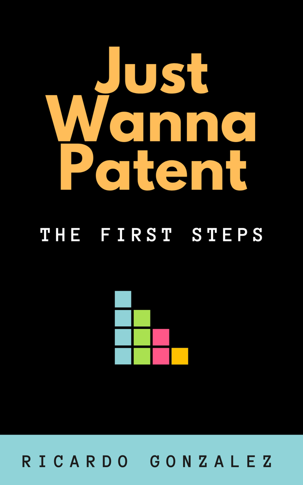 Image of Single Book: Just Wanna Patent: The First Steps